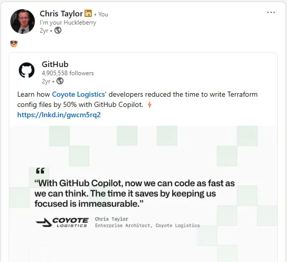 GitHub's own LinkedIn post: Coyote Logistics developers reduced the time to write Terraform config files by 50% with GitHub Copilot, quoting Chris Taylor, Enterprise Architect